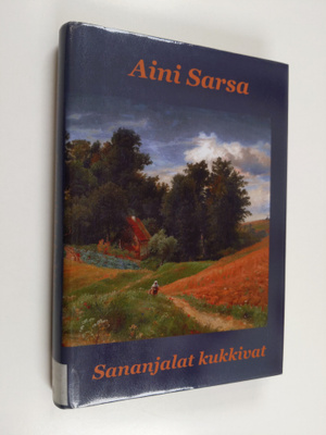 Aini Sarsa : Sananjalat kukkivat : Kristiina Martiniuksen...