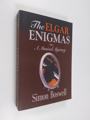 Simon Boswell : The Elgar enigmas : a musical mystery
