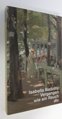 Isabella Nadolny : Vergangen wie ein Rauch : Geschichte e...