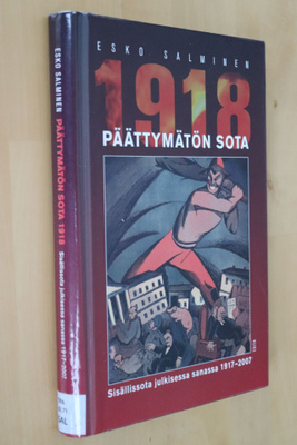 Esko Salminen : Päättymätön sota 1918 Sisällissota julkisess