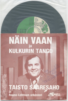 TAISTO SAARESAHO: Näin vaan – 7” single 1978 + KK nimmarilla