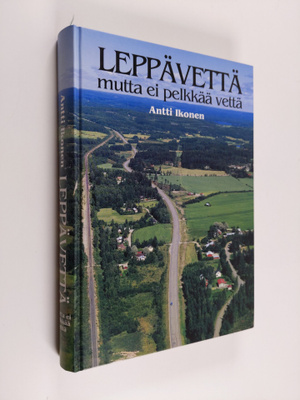 Antti Ikonen : Leppävettä : mutta ei pelkkää vettä : Lauk...
