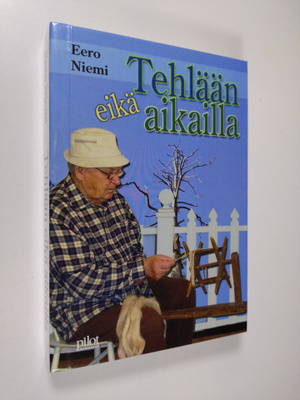 Eero Niemi : Tehlään eikä aikailla : pakinoita (signeerattu)