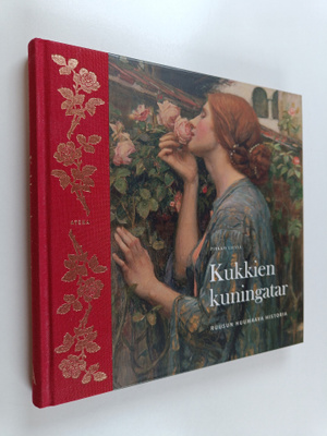 Pirkko Liitiä : Kukkien kuningatar : ruusun huumaava hist...