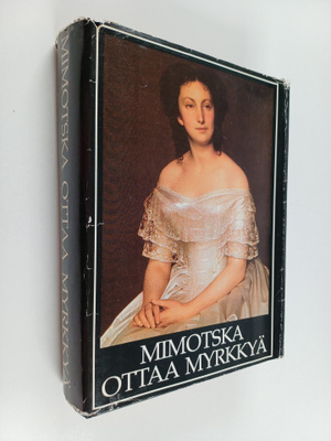 Mimotska ottaa myrkkyä : naisten kertomuksia 1800-luvun V...