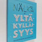 Kaisa Karttunen : Nälkä ja yltäkylläisyys : ruokaturva ma... - pikkukuva 1