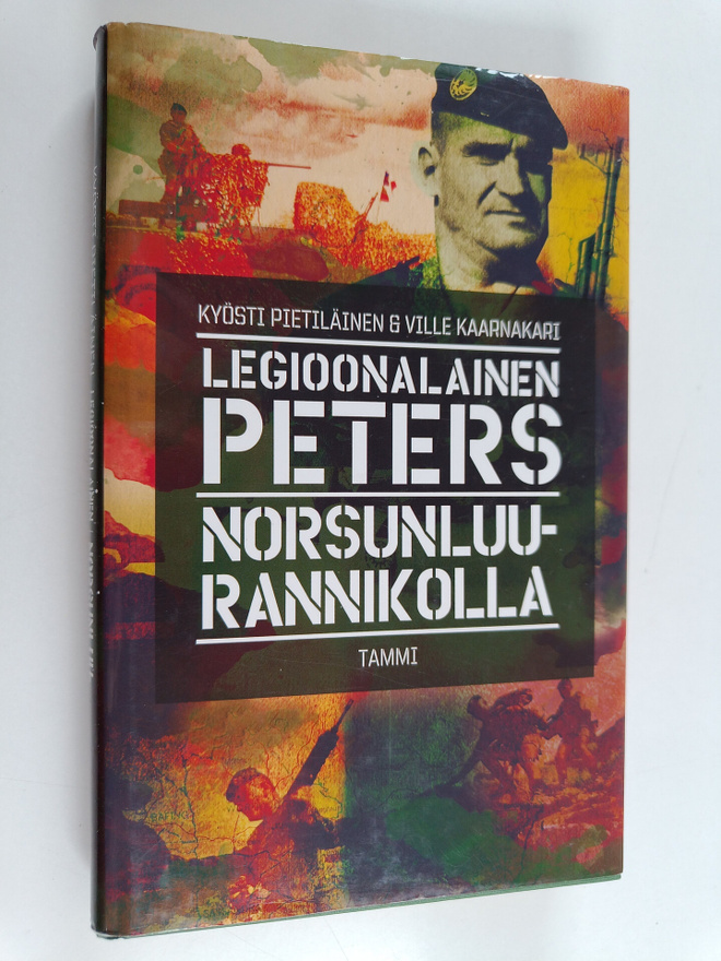 Kyösti Pietiläinen : Legioonalainen Peters Norsunluuranni...