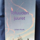 Kuutti,Juhani: Totuuden juuret - pikkukuva 1