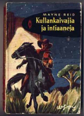 Mayne Reid - Kullankaivajia ja Intiaaneja