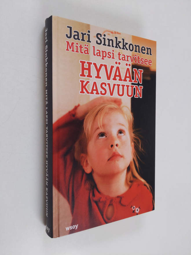 Jari Sinkkonen : Mitä lapsi tarvitsee hyvään kasvuun (sig...