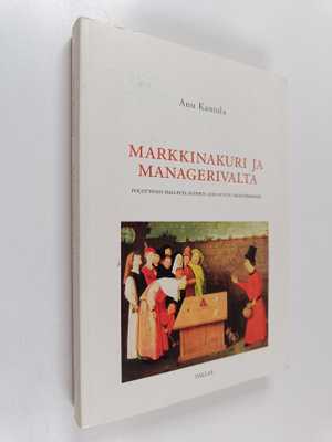 Anu Kantola : Markkinakuri ja managerivalta - poliittinen...