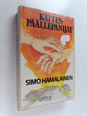 Simo Hämäläinen : Kättenpäällepanijat : ilosteleva kertom...
