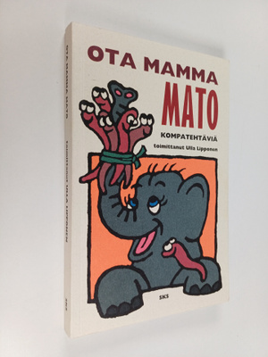 Ulla (toim.) Lipponen : Ota mamma mato : kompatehtäviä