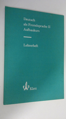 Deutsch als Fremdsprache II : Aufbaukurs - Lehrerheft