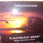 CD Kukonlaulun aikaan - äänikuvia luonnosta ( SIS POSTIKULU - pikkukuva 1