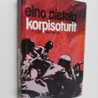 Eino Pietola : Korpisoturit (signeerattu, tekijän omiste) - pikkukuva 1
