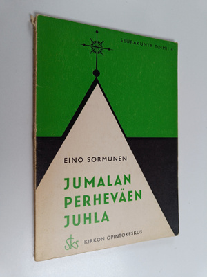 Eino Sormunen : Jumalan perheväen juhla : Kirkonkäynnin opas