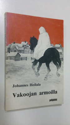 Johannes Heilala : Vakoojan armoilla : pataljoonan lääkär...