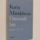 Karin Mandelstam : Dansande bin : Dikter 1936-1943 i urval - pikkukuva 1