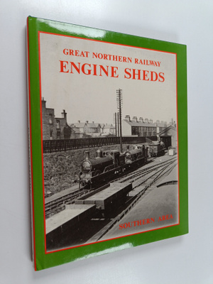 John Hooper ym. : Great Northern Engine Sheds