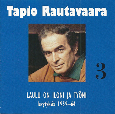 ** TAPIO RAUTAVAARA : Laulu on iloni ja työni ** 1995 CD