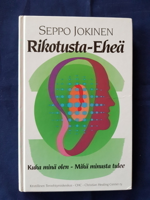 Jokinen, Seppo : Rikotusta eheä