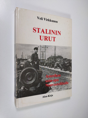 Veli Virkkunen : Stalinin urut : Amerikan sota-apu Neuvos...
