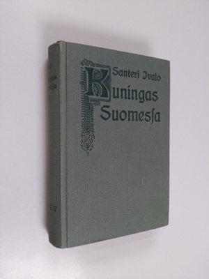 Santeri Ivalo : Kuningas Suomessa