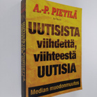 Antti-Pekka Pietilä : Uutisista viihdettä, viihteestä uut... - pikkukuva 1