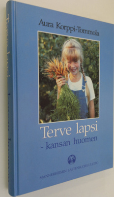 Aura Korppi-Tommola : Terve lapsi - kansan huomen : Manne...