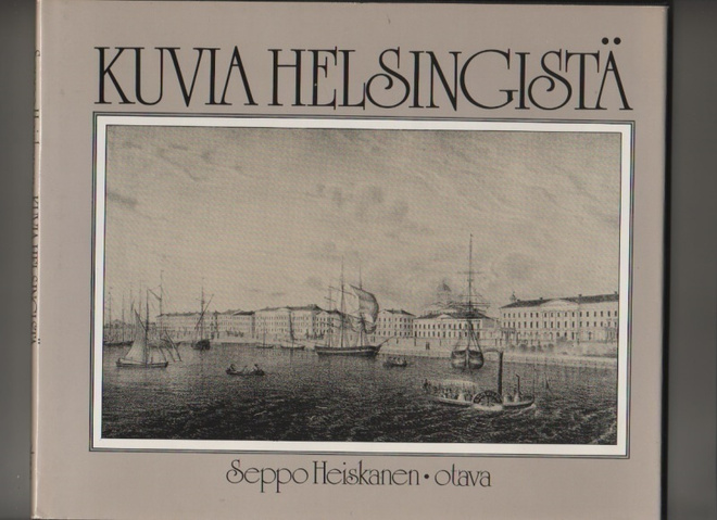 Heiskanen, Seppo: Kuvia Helsingistä, Otava 1983, skp., K3 +