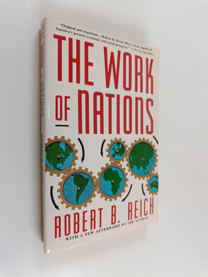 Robert B. Reich : The work of nations : preparing ourselv...