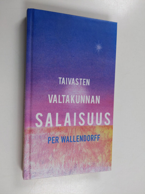 Per Wallendorff : Taivasten valtakunnan salaisuus