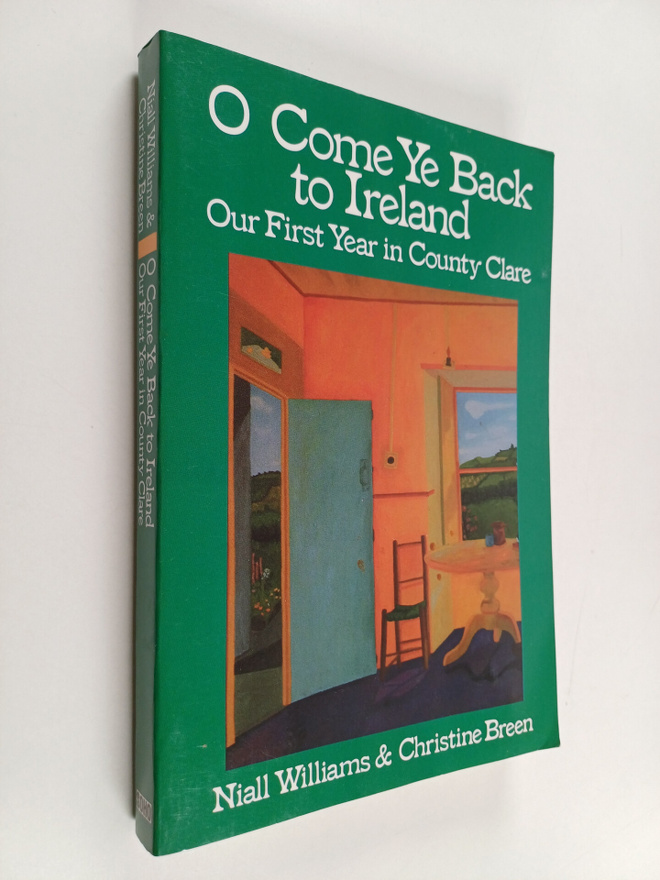 Niall Williams ym. : O Come Ye Back to Ireland - Our Firs...