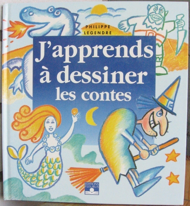 Philippe Legendre: J'apprend à dessiner les contes. 24 s.