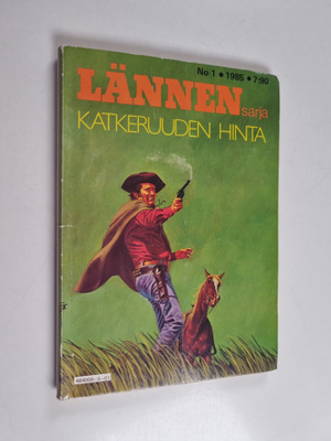 Lännensarja 1/1985 : Katkeruuden hinta
