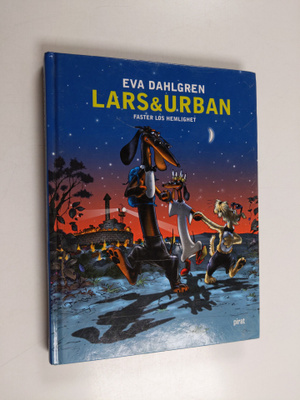 Eva Dahlgren : LARS & URBAN FASTER LOS HEMLIGHET