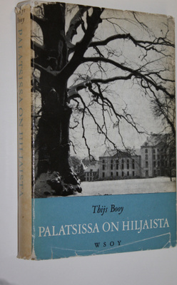 Thijs Booy : Palatsissa on hiljaista : kuningatar Wilhelm...