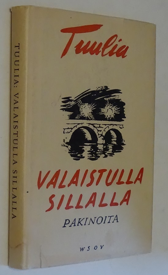 Tuulia : Valaistulla sillalla - WSOY 1.p 1946