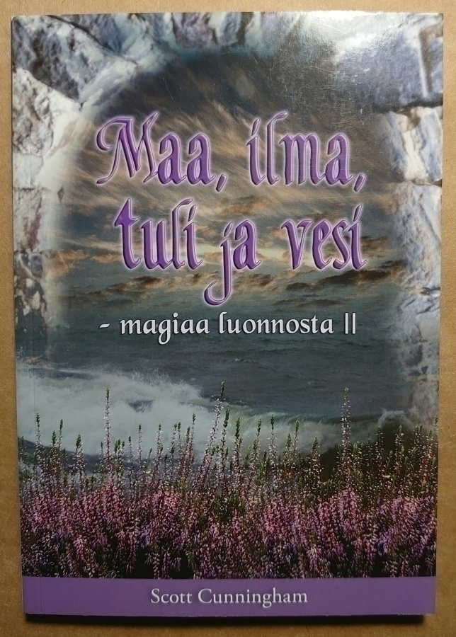 Scott Cunningham - Maa, ilma, tuli ja vesi; Magiaa Luonnosta