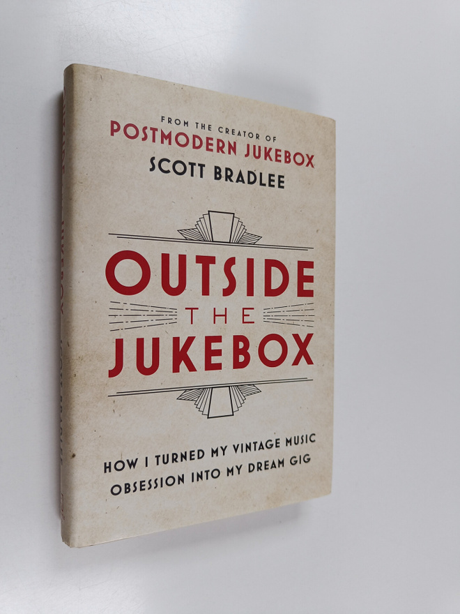 Scott Bradlee : Outside the jukebox : how I turned my vin...