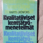 Martti Grönfors : KVALITATIIVISET KENTTÄTYÖMENETELMÄT - pikkukuva 1