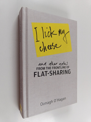 Oonagh O'Hagan : I Lick My Cheese and Other Notes - From ...