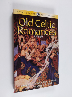 Patrick Weston Joyce : Old Celtic Romances