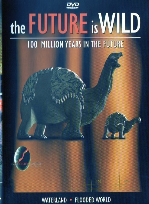 FUTURE IS WILD 100 MILLION YEARS IN THE FUTURE	(44 137)	k