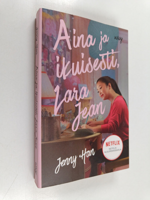 Jenny Han : Aina ja ikuisesti, Lara Jean