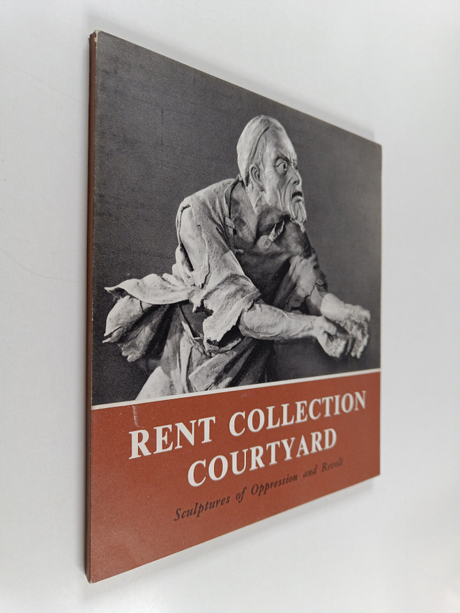 Rent collection courtyard : sculptures of oppression and ...