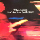 Wilko Johnson - Don't Let Your Daddy Know (Dr. Feelgood) - pikkukuva 1