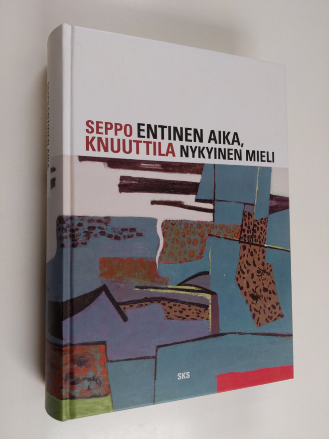 Seppo Knuuttila : Entinen aika, nykyinen mieli