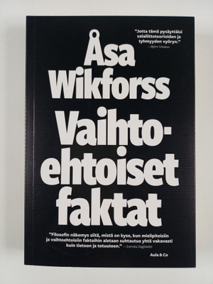 Åsa Wikforss : Vaihtoehtoiset faktat